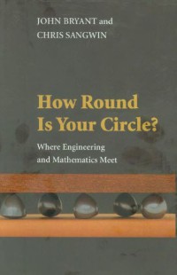 How Round Is Your Circle? : Where Engineering and Mathematics Meet