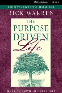 The Purpose Driven Life : What On Earth Am I Here For?