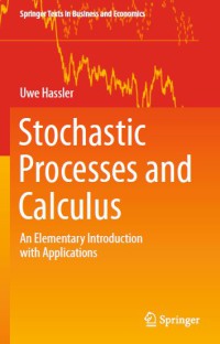 Stochastic Processes and Calculus : An Elementary Introduction with Applications