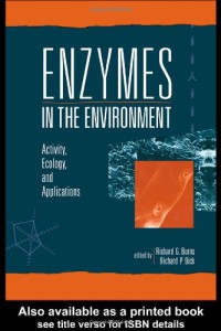 Enzymes In the Environment : Activity, Ecology, And Applications