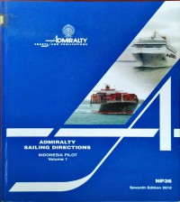 Admiralty Sailing Directions : Indonesia Pilot Volume 1 Edition 7 2012