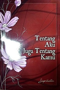 Tentang Aku Juga Tentang Kamu