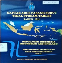 Daftar Arus Pasang Surut Tidal Stream Tables Tahun 2011 : Kepulauan Indonesia, Indonesia Archipelago