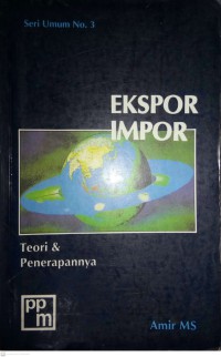 Ekspor Impor Teori Dan Penerapannya Seri Umum No. 3