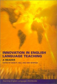 Innovation in English Language Teaching : A Reader (Teaching English Language Worldwide)