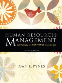 Human Resources Management For Public And Nonprofit Organizations : A Strategic Approach (Essential Texts For Nonprofit And Public Leadership And Management)