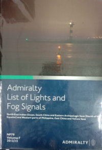 ADMIRALTY LIST OF LIGHTS AND FOG SIGNALS : North East Indian Ocean, South China and Eastern Archipelagic Seas NP79 Vol.F 2012/13