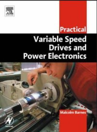 Practical Variable Speed Drives and Power Electronics