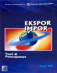 Ekspor Impor : Teori Dan Penerapannya Seri Bisnis Internasional No.13