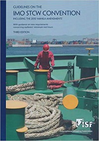 Guidelines on the IMO STCW Convention: Including the 2010 'Manila Amendments 3rd Ed