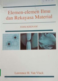 Elemen-elemen ilmu dan rekayasa material edisi keenam