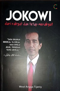 Jokowi : Dari Rakyat Dan Tetap Merakyat