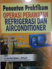 Penuntun Praktikum Operasi Perawatan Refrigerasi dan Air Conditioner