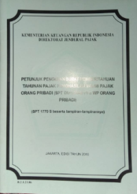 Petunjuk Pengisian Surat Pemberitahuan Tahunan Pajak Penghasilan Wajib Pajak Orang Pribadi (SPT Tahunan PPh WP Orang Pribadi)