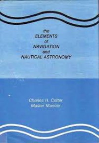 The Elements of Navigation and Nautical Astronomy