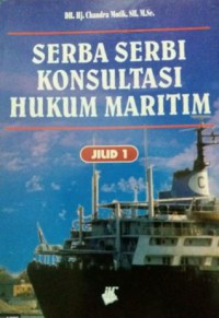 Serba Serbi Konsultasi Hukum Maritim : Jilid 1