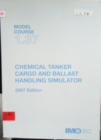 Model Course 1.37 : Chemical Tanker Cargo and Ballast Handling Simulator 2007 Edition