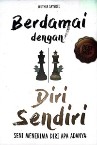 Berdamai Dengan Diri Sendiri : Seni Menerima Diri Apa Adanya