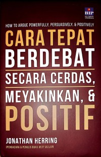 Cara Tepat Berdebat Secara Cerdas, Meyakinkan, dan Positif