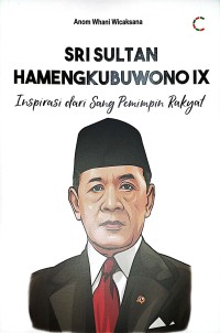 Sri Sultan Hamengkubuwono IX : Inspirasi Dari Sang Pemimpin Rakyat