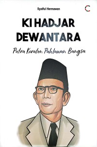 Ki Hadjar Dewantara : Putra Keraton Pahlawan Bangsa