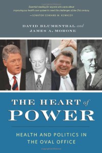 The Heart of Power : Health and Politics in the Oval Office