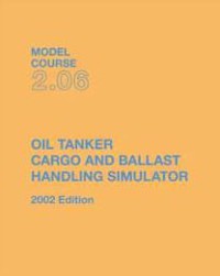 Model Course 2.06 : Oil Tanker Cargo And Ballast Handling Simulator 2002 Edition