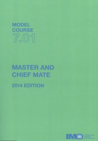 Model Course 7.01 : Master and Chief Mate 2014 Edition