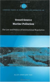 Vessel-Source Marine Pollution : The Law and Politics of International Regulation