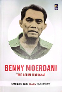 Benny Moerdani Yang Belum Terungkap