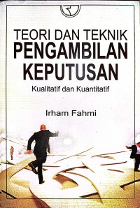 Teori Dan Teknik Pengambilan Keputusan Kualitatif Dan Kuantitatif