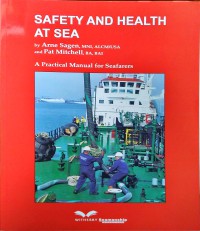 Safety and Health At Sea : A Practical Manual for Seafarers