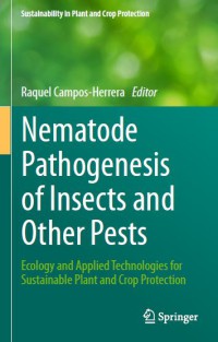 Nematode Pathogenesis of Insects and Other Pests : Ecology and Applied Technologies for Sustainable Plant and Crop Protection