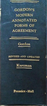 Gordon's Modern Annotated Forms of Agreement : Revised And Updated