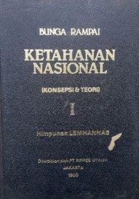 Bunga Rampai : Ketahanan Nasional (Konsepsi & Teori) I