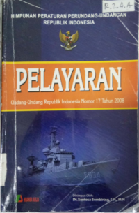 Pelayaran : Undang-Undang Republik Indonesia Nomor 17 Tahun 2008