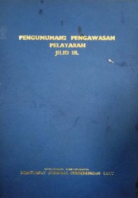 Pengumuman-Pengumuman Pengawasan Pelayaran Jilid III