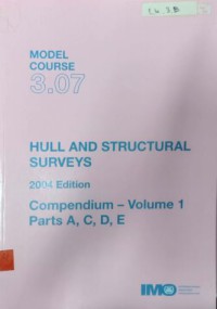 Model Course 3.07 : Hull and Structural Surveys 2004 Edition