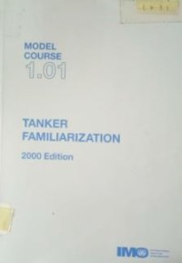 Model Course 1.01 : Tanker Familiarization 2000 Edition