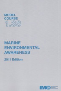 Model Course 1.38 : Marine Environmental Awareness 2011 Edition