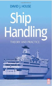 Ship Handling: Theory and Practice Ed. 1