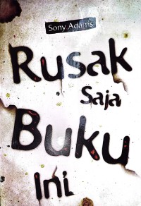 Rusak Saja Buku Ini