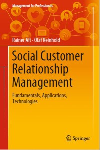 Social Customer Relationship Management  : Fundamentals, Applications, Technologies