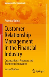 Customer Relationship Management in the Financial Industry : Organizational Processes and Technology Innovation