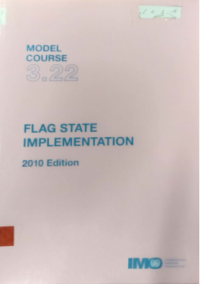 Model Course 3.22 : Flag State Implementation 2010 Edition