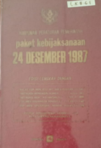 Himpunan Peraturan Pemerintah paket kebijaksanaan 24 Desember 1987