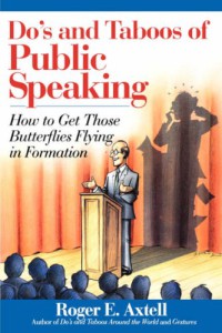 Do's and Taboos of Public Speaking: How to Get Those Butterflies Flying in Formation