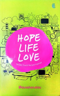 Hope Life Love : Berpikir Positif Menjadi Inspiratif