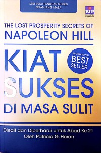 The Lost Prosperity Secrets Of Napoleon Hill : Kiat Sukses Di Masa Sulit