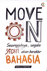 Move On : Sesungguhnya Segala Sedih Akan Berakhir Bahagia